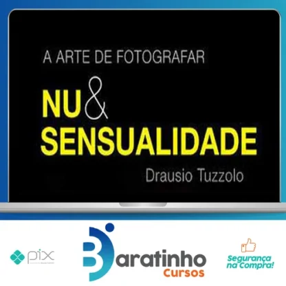 A Arte de Fotografar Nu & Sensualidade - Drausio Tuzzolo