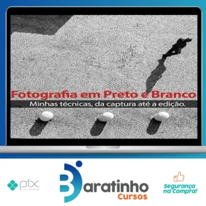 Técnicas para Fotografia em Preto e Branco (da Captura até a Edição) - Armando Vernaglia Jr
