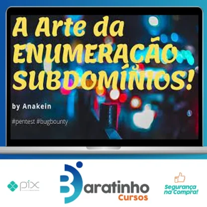 A Arte da Enumeração de Subdomínios - Eduardo Barbosa