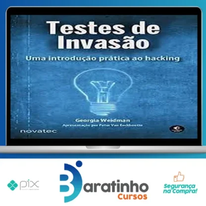Testes de Invasão: uma Introdução Prática ao Hacking - Georgia Weidman