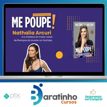 Me Poupe! 10 Passos Para Nunca Mais Faltar Dinheiro - Nathalia Arcuri