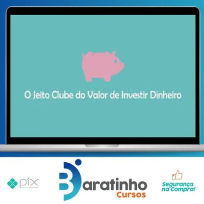 O Jeito Clube do Valor de Investir Dinheiro - Ramiro Gomes Ferreira