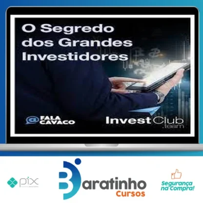 Segredo Dos Grandes Investidores - Fala Cavaco