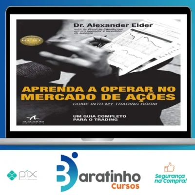 Aprenda a Operar no Mercado de Ações - Alexander Elder
