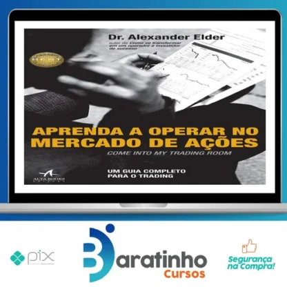 Aprenda a Operar no Mercado de Ações - Alexander Elder