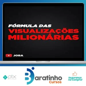 Formula Das Visualizações Milionárias - Joba