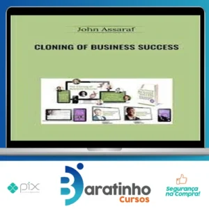 Cloning of Business Success - John Assaraf [INGLÊS]