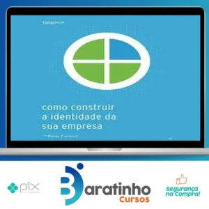 Como Construir A Identidade Da Sua Empresa - Daniel Castello