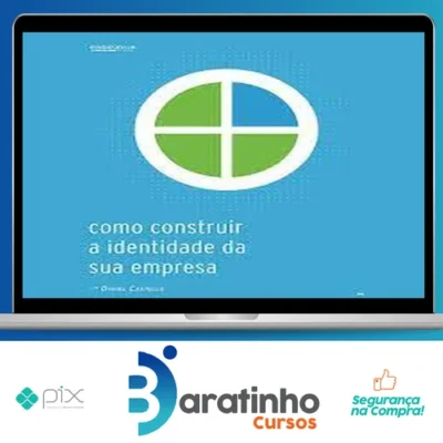 Como Construir A Identidade Da Sua Empresa - Daniel Castello