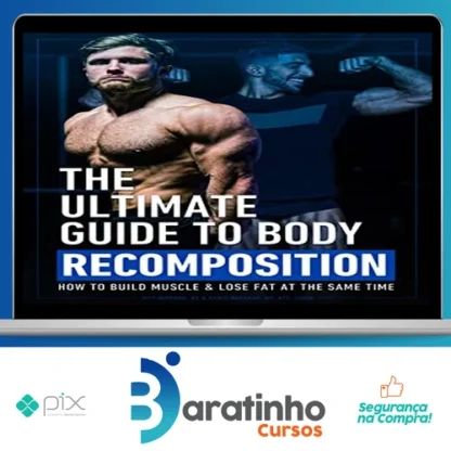 The Ultimate Guide To Body Recomposition - Jeff Nippard [INGLÊS]