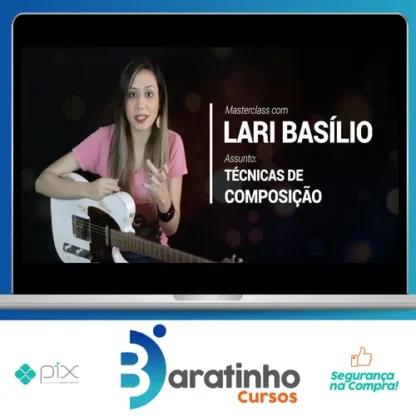Masterclass Técnicas de Composição (Guitarra) - Lari Basílio