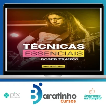 Masterclass Técnicas Essenciais - Roger Franco