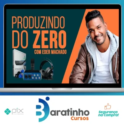 Produzindo do Zero - Eder Machado