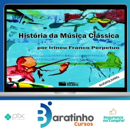 História da Música Clássica - Irineu Franco Perpetuo