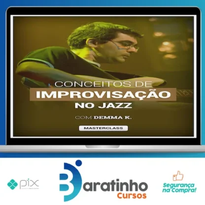 Masterclass Conceitos de Improvisação no Jazz - Demma K