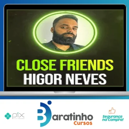 Close Friends - Higor Neves