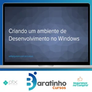 Curso Criando um Ambiente de Desenvolvimento no Windows - Willian Justen