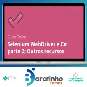 Alura: Selenium Webdriver e C# Parte 2, Outros Recursos - Daniel Portugal