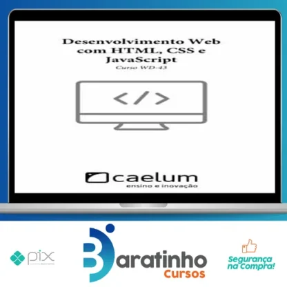 Desenvolvimento Web com Html, CSS e Javascript - Caelum