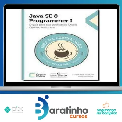 Java Se 7 Programmer | O Guia Para Sua Certificação Oracle Certified Associate - Casa do Código