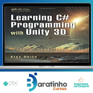 Learning C # Programming With Unity 3D 2Nd Edition - Alex Okita [Inglês]