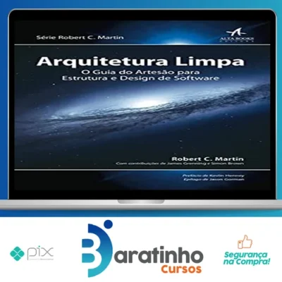 Arquitetura Limpa o Guia do Artesão Para Estrutura e Design de Software 1ª Edição - Robert C Martin