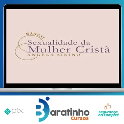 Manual Sexualidade da Mulher Cristã 2.0 - Ângela Sirino
