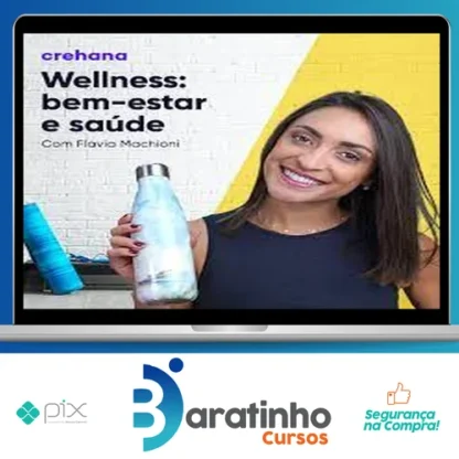Wellness: Bem Estar e Saúde - Flavia Machioni
