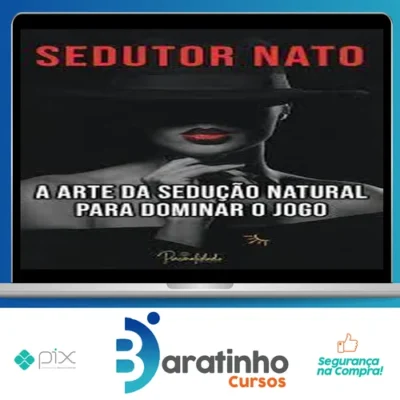 A Arte da Sedução Natural - Sedutor Nato