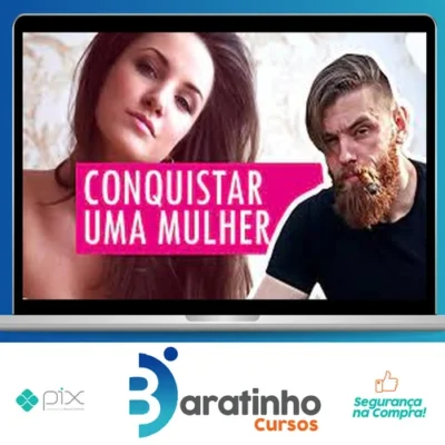 Como Conquistar Mais Mulheres em Apenas um Mês - Matheus Copini