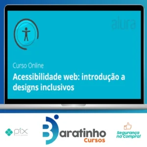 Acessibilidade Web: Introdução a Designs Inclusivos - Alura
