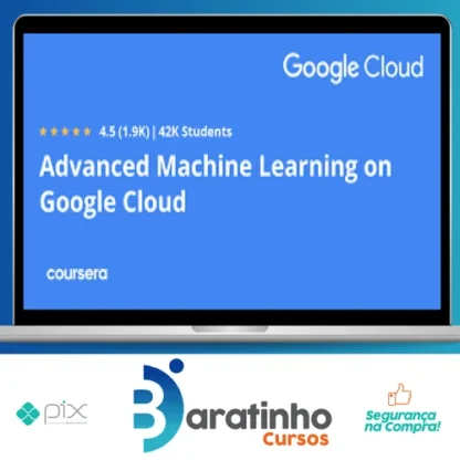 Advanced Machine Learning On Google Cloud - Google Cloud [INGLÊS]
