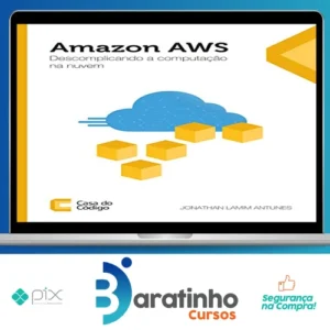 Amazon AWS: Descomplicando a Computação na Nuvem - Editora Casa do Código