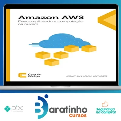 Amazon AWS: Descomplicando a Computação na Nuvem - Editora Casa do Código