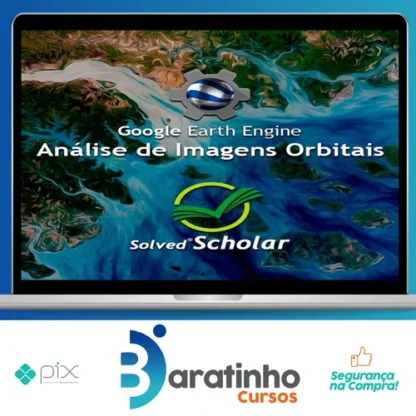 Análise de Imagens Orbitais no Google Earth Engine (GEE) - Solved