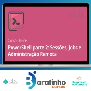 PowerShell II: Sessões, Jobs e Administração Remota - Alura