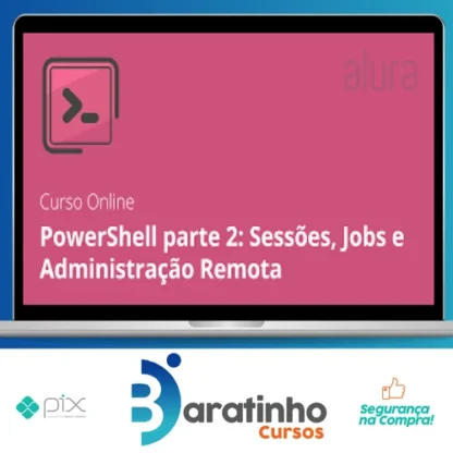 PowerShell II: Sessões, Jobs e Administração Remota - Alura