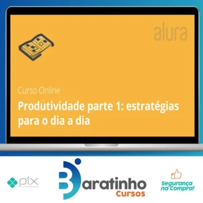 Produtividade com Práticas e Estratégias - Alura