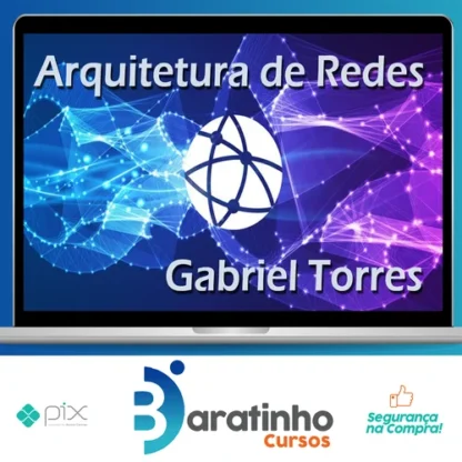 Arquitetura de Redes - Gabriel Torres