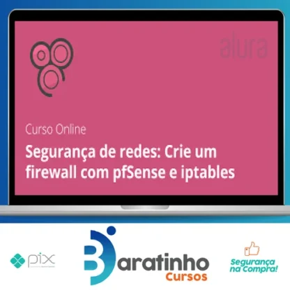 Segurança de Redes: Firewall com pfSense e Iptables - Alura