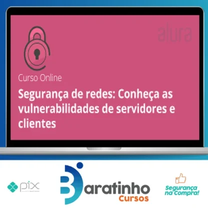Segurança de Redes: Vulnerabilidades em Clientes e Servidores - Alura
