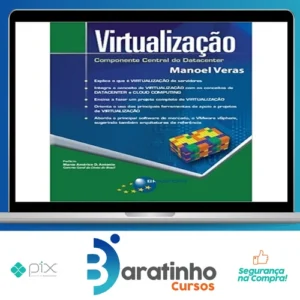 Virtualização: Componente Central do Datacenter - Manoel Veras