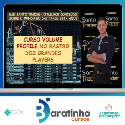 Volume Profile No Rastro dos Grandes Players - Oliver Santo Trader