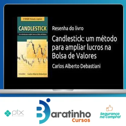 Candlestick: Um Método Para Ampliar Lucros na Bolsa de Valores - Carlos Alberto Debastiani