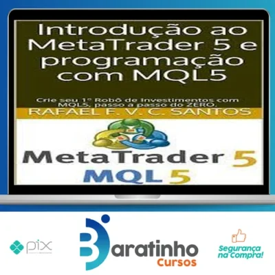 Crie Seu Primeiro Robô Utilizando Mql5 - Rafael F. V. C. Santos