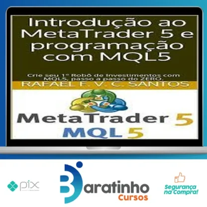 Crie Seu Primeiro Robô Utilizando Mql5 - Rafael F. V. C. Santos
