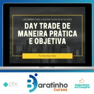 Day Trade de Maneira Prática e Objetiva - Oliver Santo Trader
