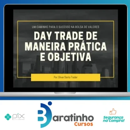 Day Trade de Maneira Prática e Objetiva - Oliver Santo Trader