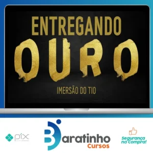 Entregando Ouro - Imersão Tio do Digital