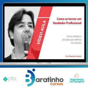 Como Se Tornar um Vendedor Profissional - Marcelo Amaral